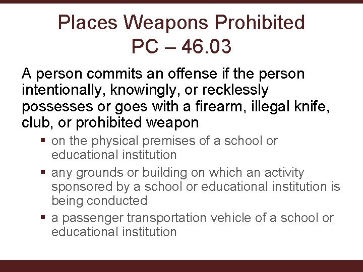 Places Weapons Prohibited PC – 46. 03 A person commits an offense if the Places Weapons Prohibited PC – 46. 03 A person commits an offense if the