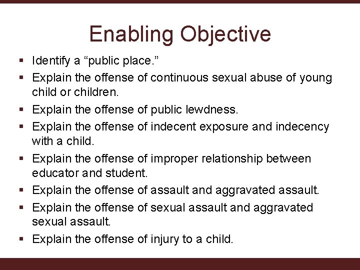 Enabling Objective § Identify a “public place. ” § Explain the offense of continuous Enabling Objective § Identify a “public place. ” § Explain the offense of continuous