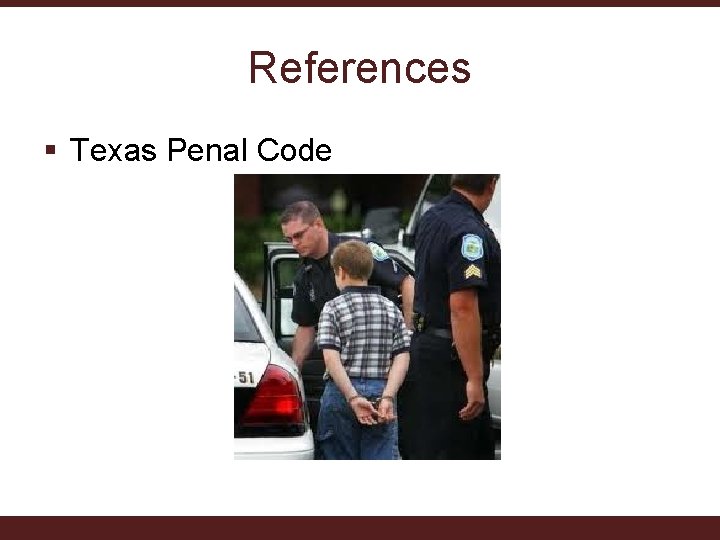References § Texas Penal Code References § Texas Penal Code