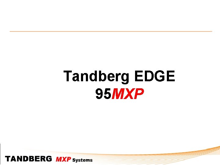 Tandberg EDGE 95 MXP 