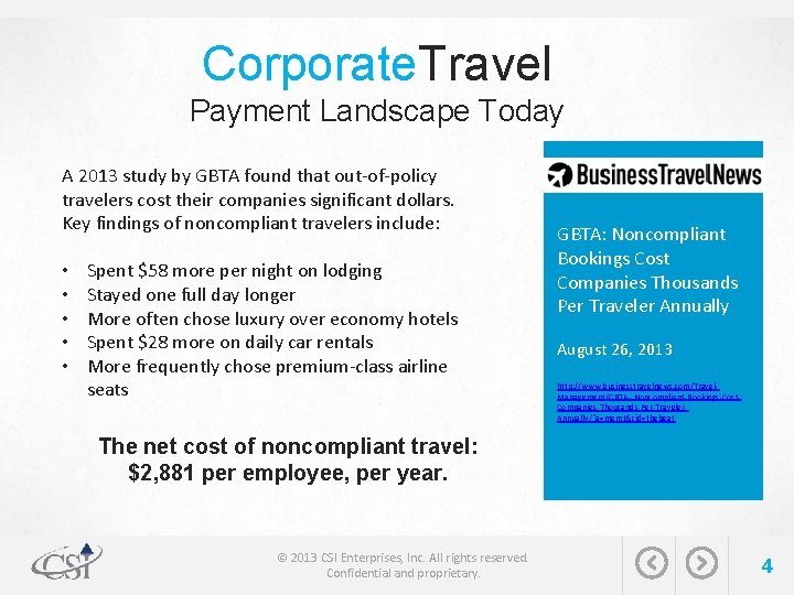 Corporate. Travel Payment Landscape Today A 2013 study by GBTA found that out-of-policy travelers
