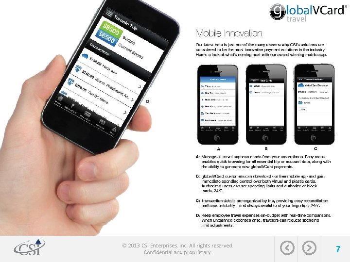 © 2013 CSI Enterprises, Inc. All rights reserved. Confidential and proprietary. 7 