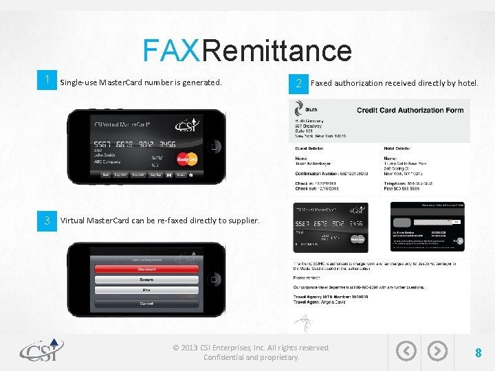 FAXRemittance 1 Single-use Master. Card number is generated. 2 Faxed authorization received directly by