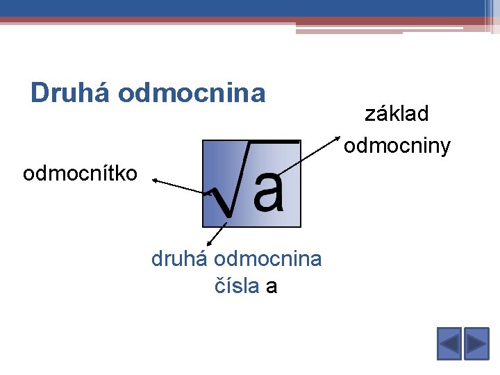 Druhá odmocnina odmocnítko druhá odmocnina čísla a základ odmocniny 