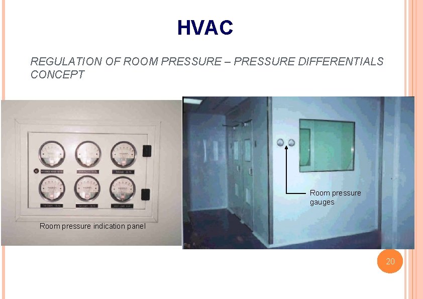 HVAC REGULATION OF ROOM PRESSURE – PRESSURE DIFFERENTIALS CONCEPT Room pressure gauges Room pressure