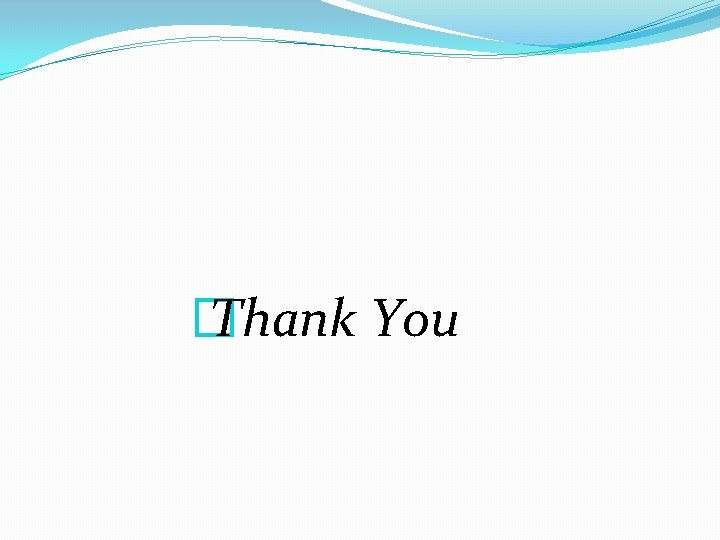 � Thank You � Thank You