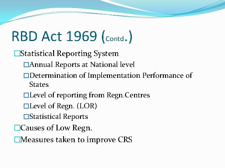 RBD Act 1969 (Contd. ) �Statistical Reporting System �Annual Reports at National level �Determination RBD Act 1969 (Contd. ) �Statistical Reporting System �Annual Reports at National level �Determination