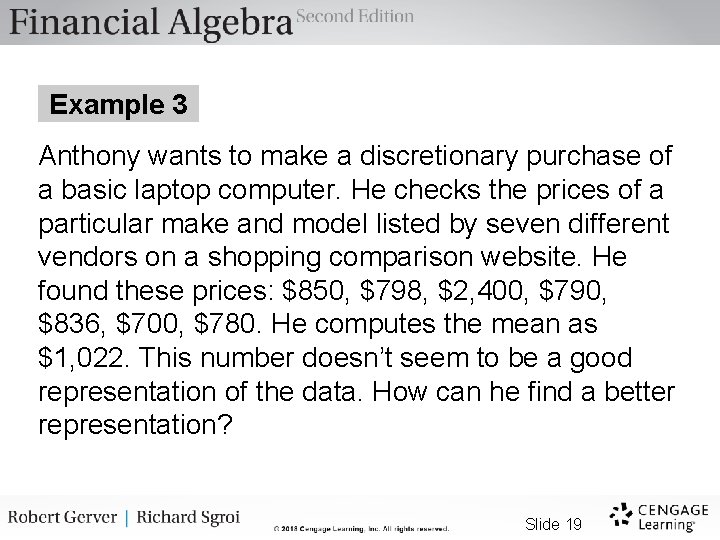 Example 3 Anthony wants to make a discretionary purchase of a basic laptop computer.