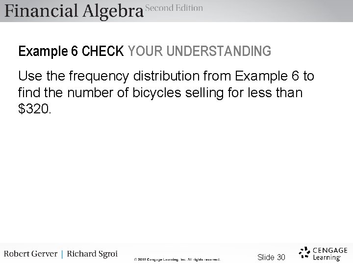 Example 6 CHECK YOUR UNDERSTANDING Use the frequency distribution from Example 6 to find