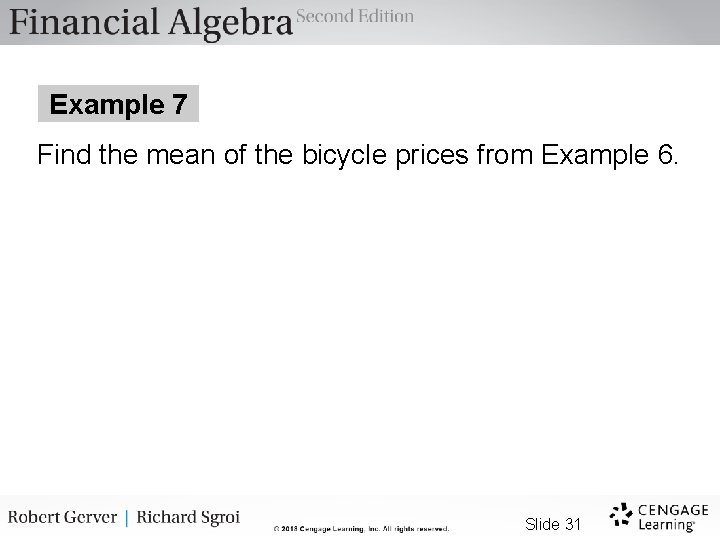Example 7 Find the mean of the bicycle prices from Example 6. Slide 31
