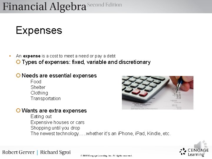 Expenses § An expense is a cost to meet a need or pay a