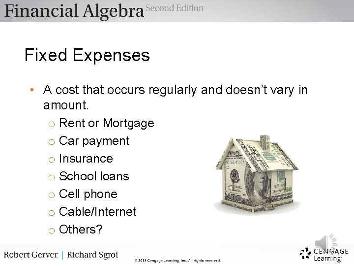Fixed Expenses • A cost that occurs regularly and doesn’t vary in amount. o