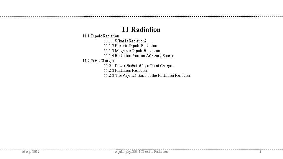 11 Radiation 11. 1 Dipole Radiation 11. 1. 1 What is Radiation? 11. 1.