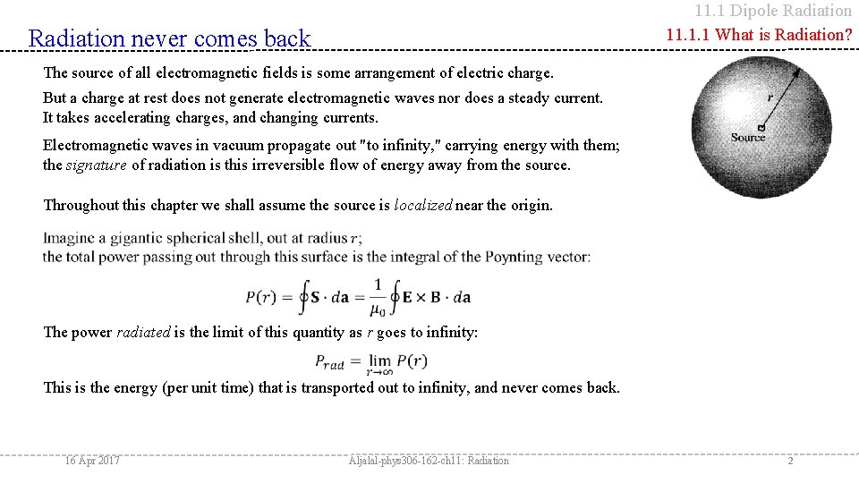 11. 1 Dipole Radiation 11. 1. 1 What is Radiation? Radiation never comes back