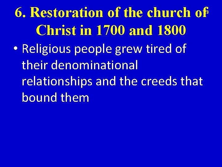 6. Restoration of the church of Christ in 1700 and 1800 23 • Religious