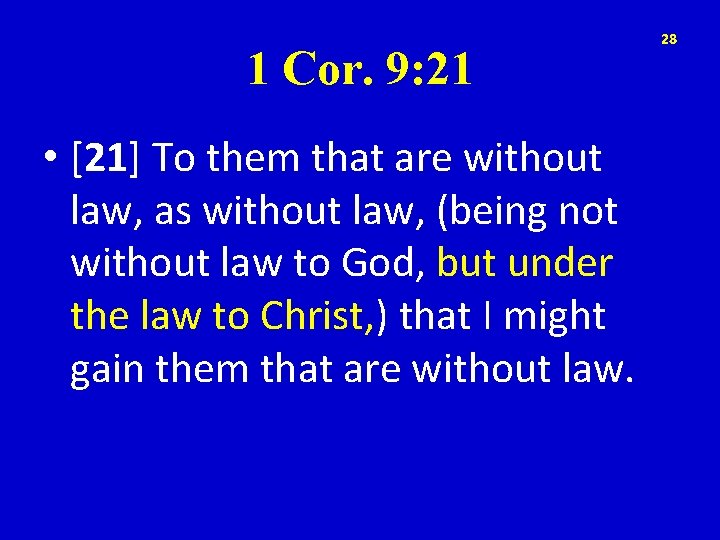 1 Cor. 9: 21 • [21] To them that are without law, as without