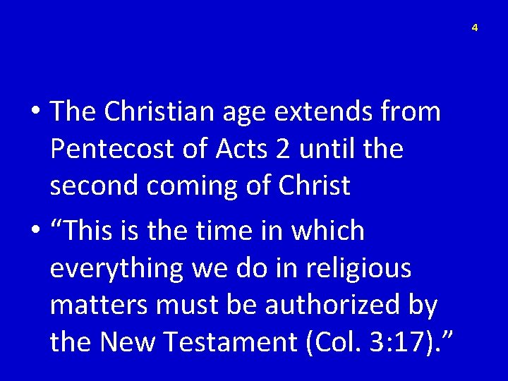 4 • The Christian age extends from Pentecost of Acts 2 until the second