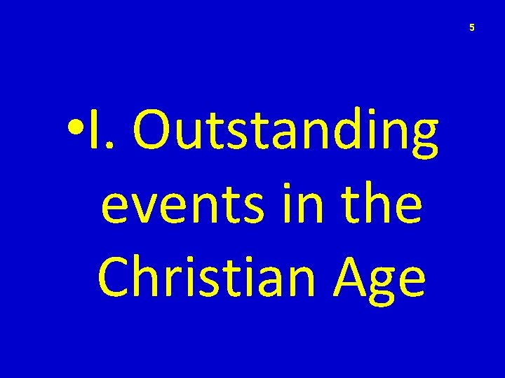 5 • I. Outstanding events in the Christian Age 