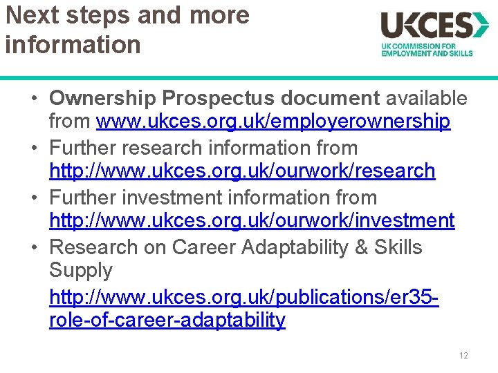 Next steps and more information • Ownership Prospectus document available from www. ukces. org.