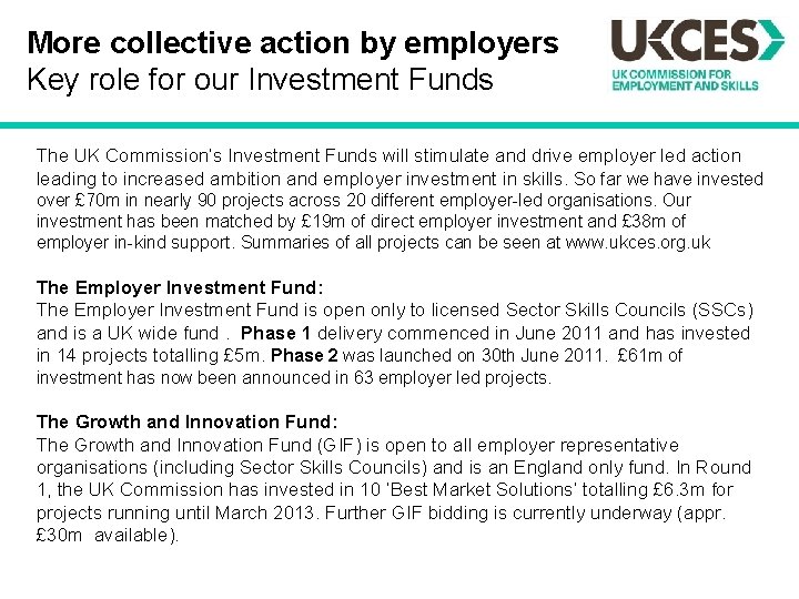 More collective action by employers Key role for our Investment Funds The UK Commission’s