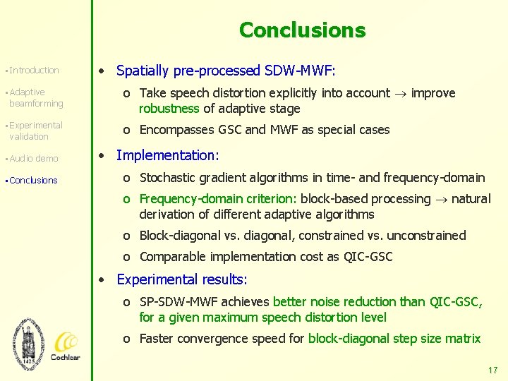 Conclusions § Introduction • Spatially pre-processed SDW-MWF: § Adaptive o Take speech distortion explicitly