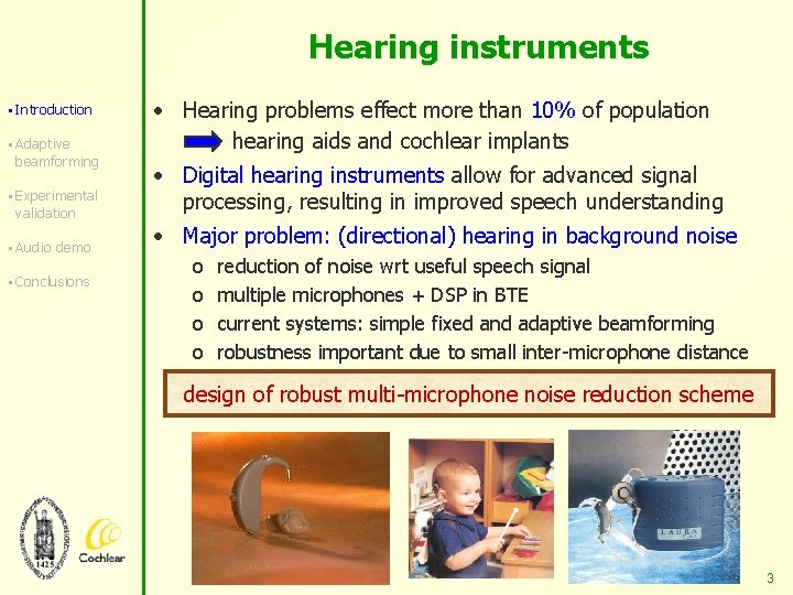 Hearing instruments § Introduction § Adaptive beamforming § Experimental validation § Audio demo §