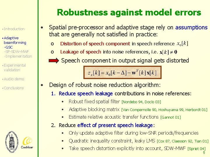 Robustness against model errors § Introduction • § Adaptive beamforming -GSC -SP-SDW-MWF -Implementation Spatial