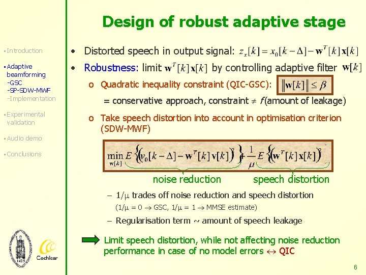 Design of robust adaptive stage § Introduction • Distorted speech in output signal: §