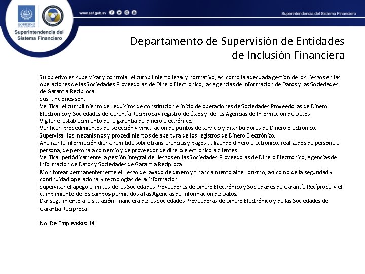 Departamento de Supervisión de Entidades de Inclusión Financiera Su objetivo es supervisar y controlar