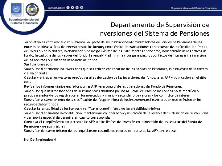 Departamento de Supervisión de Inversiones del Sistema de Pensiones Su objetivo es controlar el