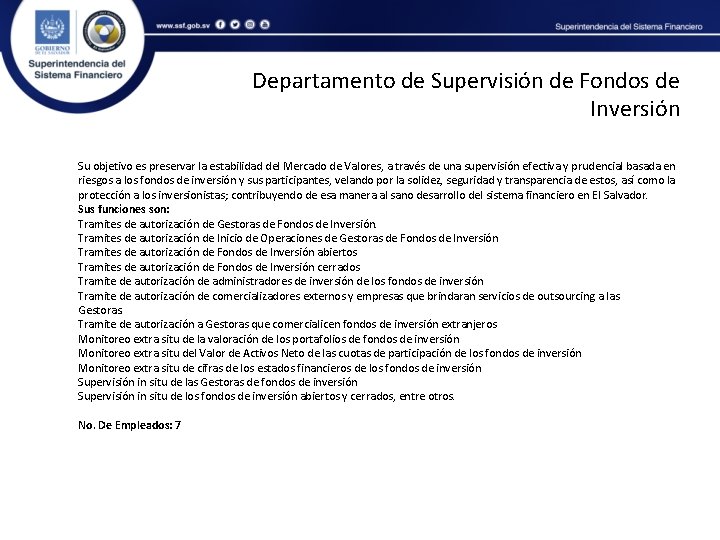 Departamento de Supervisión de Fondos de Inversión Su objetivo es preservar la estabilidad del