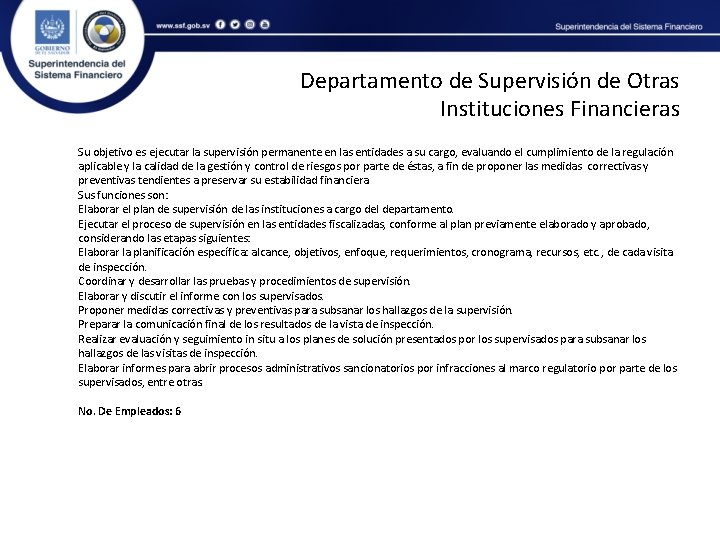 Departamento de Supervisión de Otras Instituciones Financieras Su objetivo es ejecutar la supervisión permanente