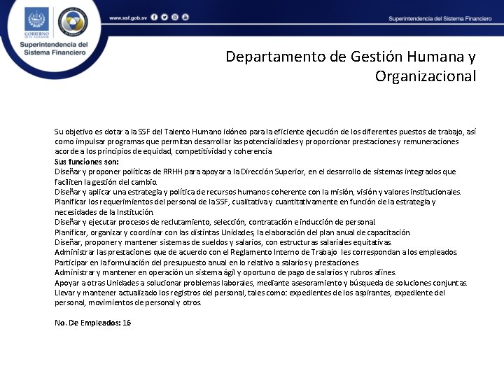 Departamento de Gestión Humana y Organizacional Su objetivo es dotar a la SSF del