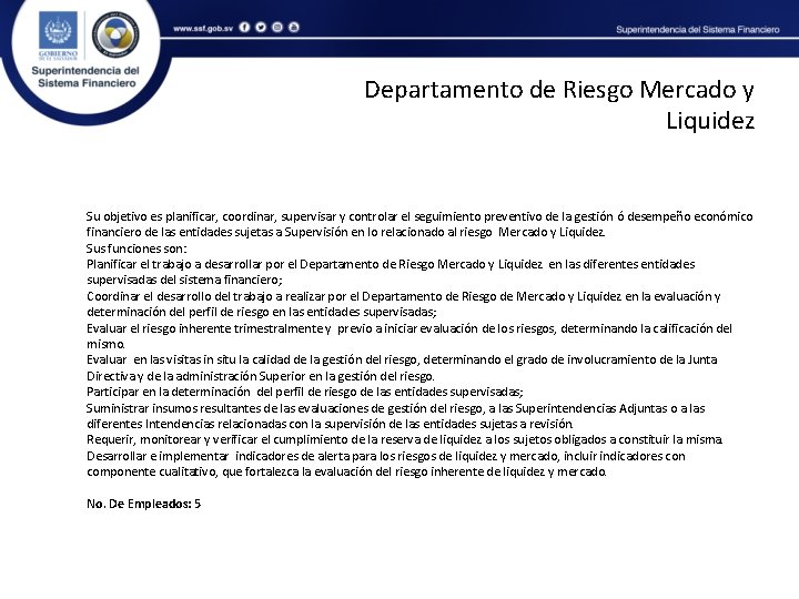 Departamento de Riesgo Mercado y Liquidez Su objetivo es planificar, coordinar, supervisar y controlar