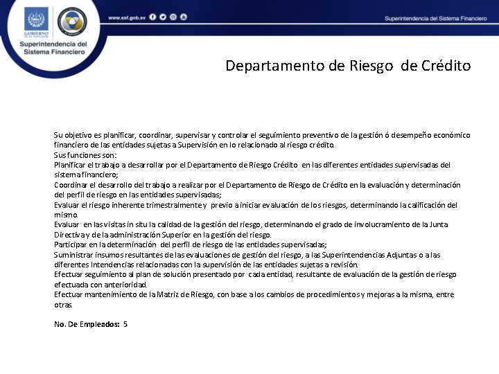 Departamento de Riesgo de Crédito Su objetivo es planificar, coordinar, supervisar y controlar el