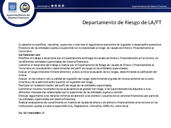 Departamento de Riesgo de LA/FT Su objetivo es planificar, coordinar, supervisar y controlar el