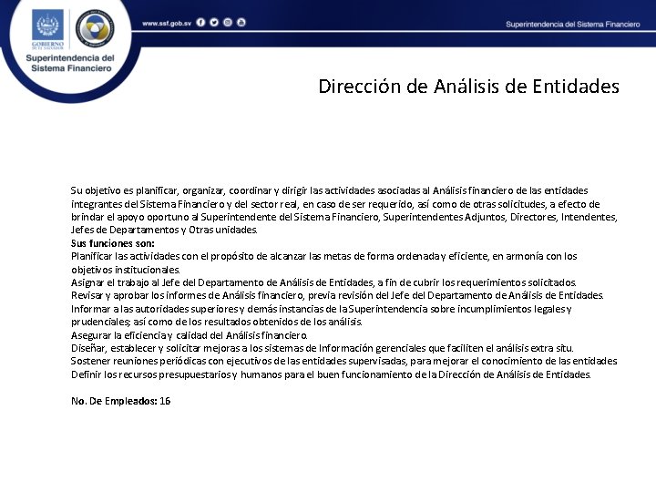 Dirección de Análisis de Entidades Su objetivo es planificar, organizar, coordinar y dirigir las