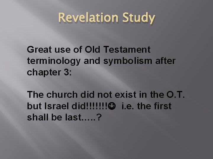 Revelation Study Great use of Old Testament terminology and symbolism after chapter 3: The