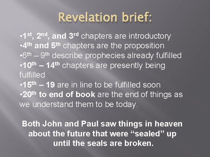 Revelation brief: • 1 st, 2 nd, and 3 rd chapters are introductory •