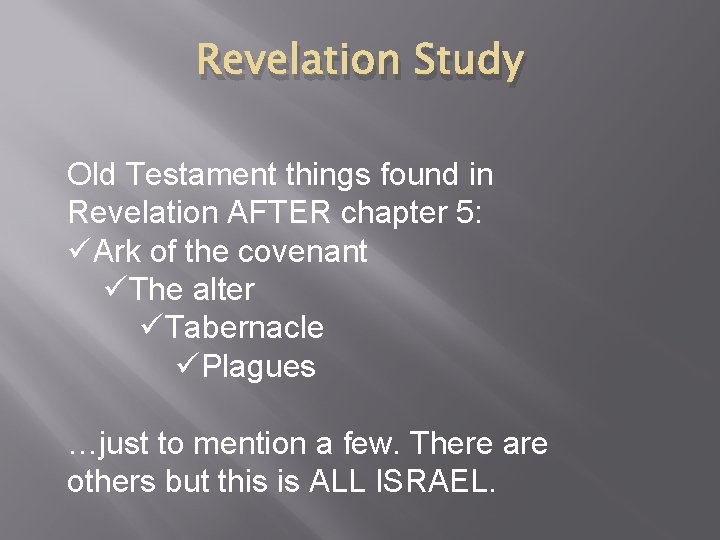 Revelation Study Old Testament things found in Revelation AFTER chapter 5: üArk of the
