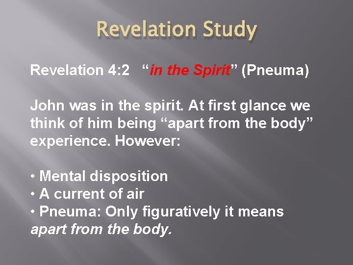 Revelation Study Revelation 4: 2 “in the Spirit” (Pneuma) John was in the spirit.