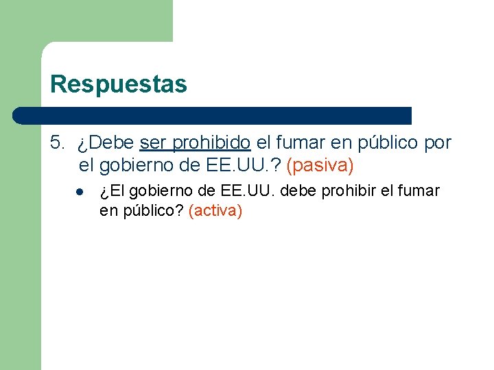 Respuestas 5. ¿Debe ser prohibido el fumar en público por el gobierno de EE. Respuestas 5. ¿Debe ser prohibido el fumar en público por el gobierno de EE.