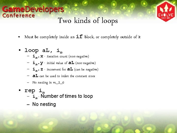 Two kinds of loops • Must be completely inside an if block, or completely