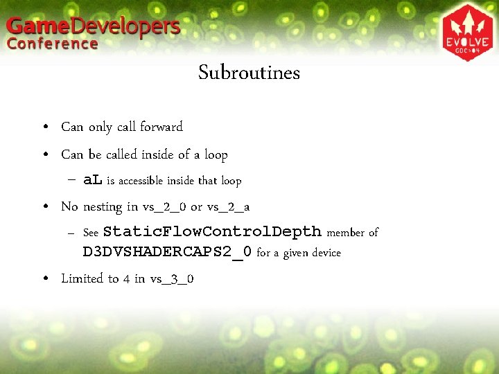 Subroutines • Can only call forward • Can be called inside of a loop