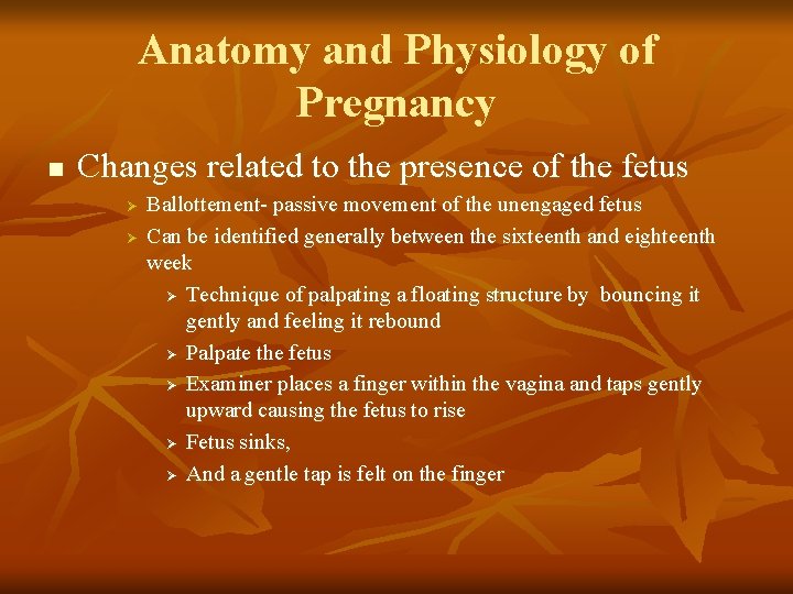 Anatomy and Physiology of Pregnancy n Changes related to the presence of the fetus