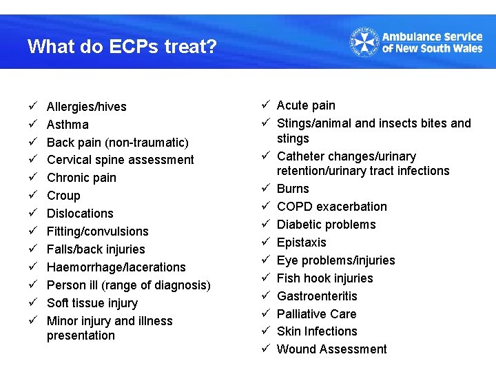 What do ECPs treat? ü ü ü ü Allergies/hives Asthma Back pain (non-traumatic) Cervical