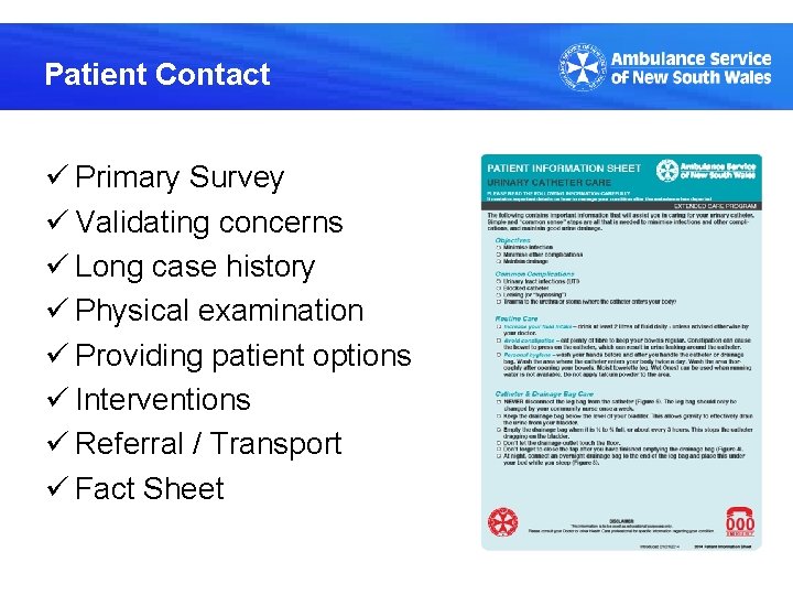 Patient Contact ü Primary Survey ü Validating concerns ü Long case history ü Physical