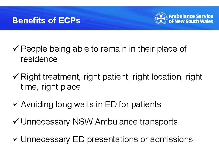 Benefits of ECPs ü People being able to remain in their place of residence
