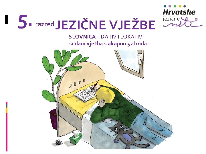 5. razred JEZIČNE VJEŽBE SLOVNICA – DATIV I LOKATIV – sedam vježba s ukupno