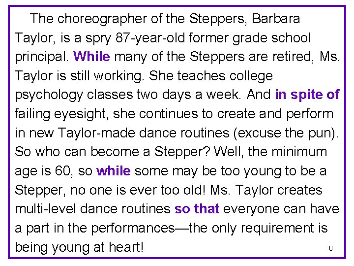 The choreographer of the Steppers, Barbara Taylor, is a spry 87 -year-old former grade The choreographer of the Steppers, Barbara Taylor, is a spry 87 -year-old former grade